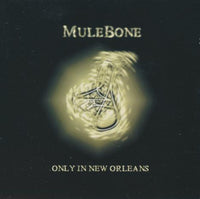MuleBone: Only In New Orleans
