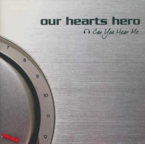 Our Hearts Hero: Can You Hear Me