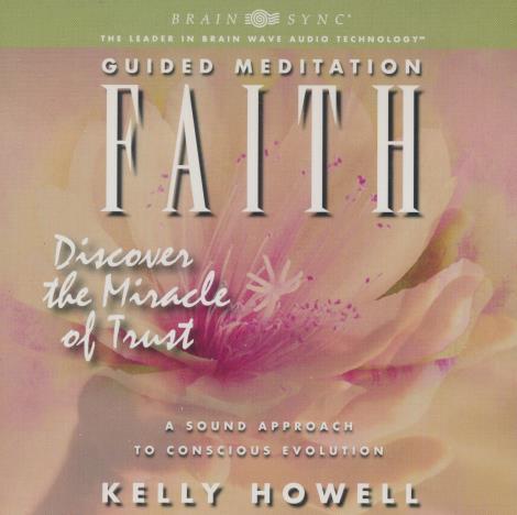 Kelly Howell: Faith (Guided Meditation) - NeverDieMedia