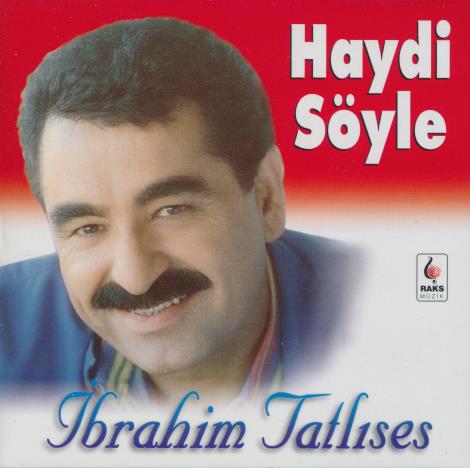 Ibrahim Tatlıses: Haydi Soyle
