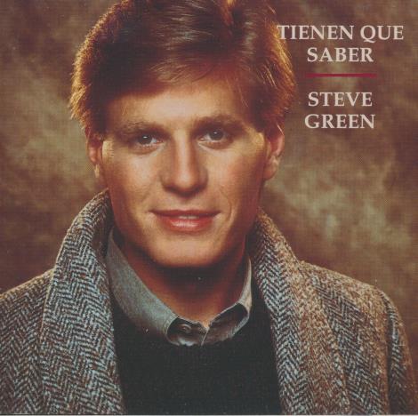 Steve Green: Tienen Que Saber