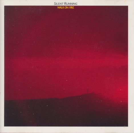 Silent Running: Walk On Fire