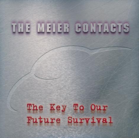 The Meier Contacts: The Key To Our Future Survival