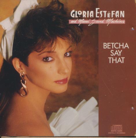 Gloria Estefan And Miami Sound Machine: Betcha Say That Promo w/ Front Artwork