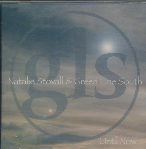 Natalie Stovall & Green Line South: Until Now...