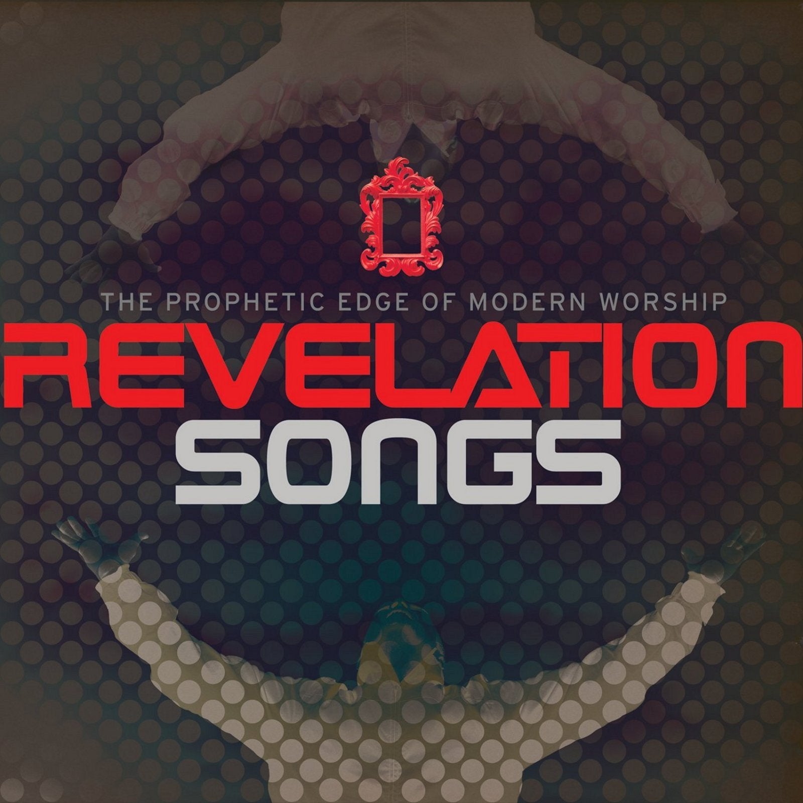 Revelation Songs: The Prophetic Edge Of Modern Worship w/ Front Artwork