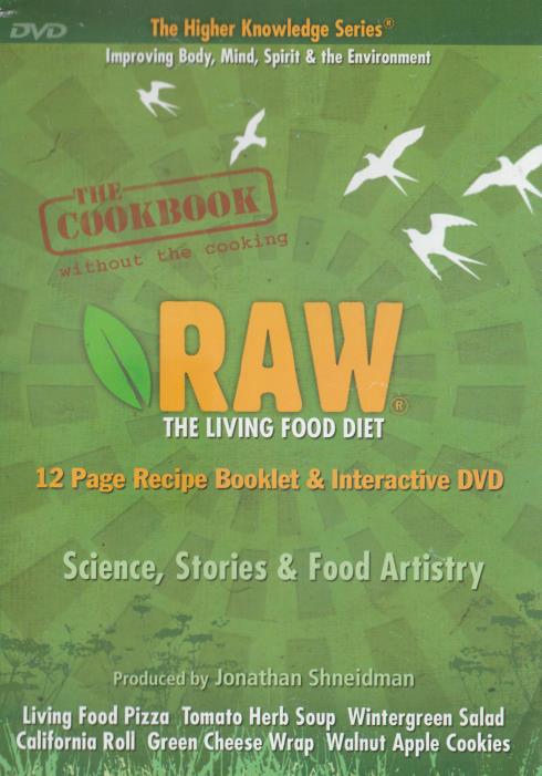 Raw: The Living Food Diet: Science, Stories & Food Artistry w/ Recipe Booklet