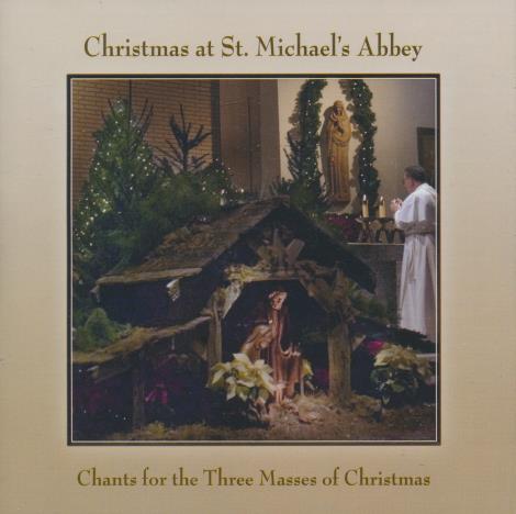Christmas At St. Michael's Abbey: Chants For The Three Masses Of Christmas w/ Front Artwork