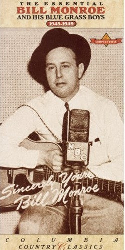 Bill Monroe & His Blue Grass Boys: The Essential Bill Monroe And His Blue Grass Boys: 1945-1949 2-Disc Set