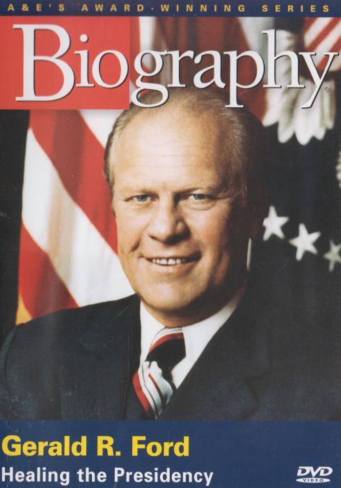 Biography: Gerald R. Ford: Healing The Presidency