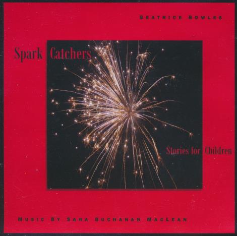 Beatrice Bowles: Spark Catchers: Stories For Children