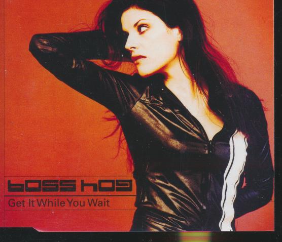 Boss Hog: Get It While You Wait 3-Track