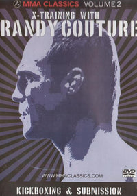 MMA Classics: X-Training With Randy Couture: Kickboxing & Submission Volume 2