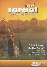 Visit Israel: You'll Never Be The Same