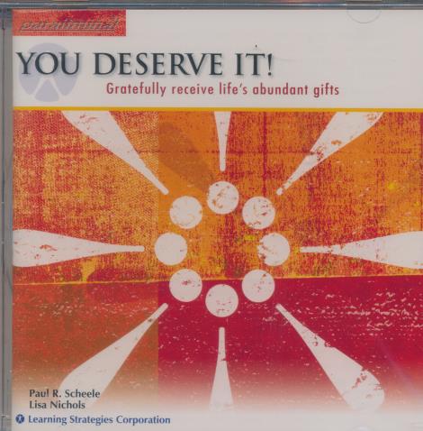 You Deserve It! Gratefully Receive Life's Abundant Gifts - NeverDieMedia
