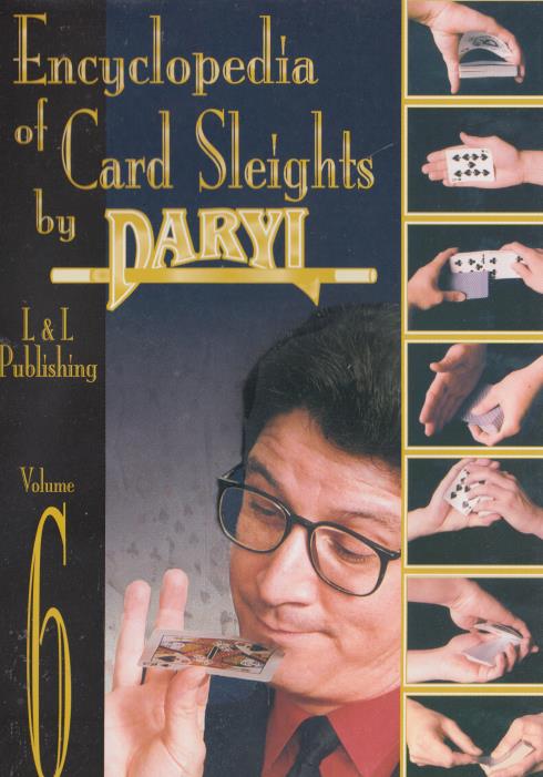 Encyclopedia Of Card Sleights By Daryl Volume 6
