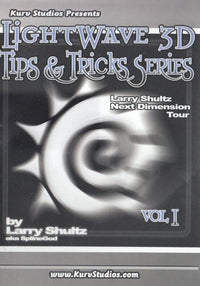 LightWave 3D Tips & Tricks Series By Larry Shultz Volume 1