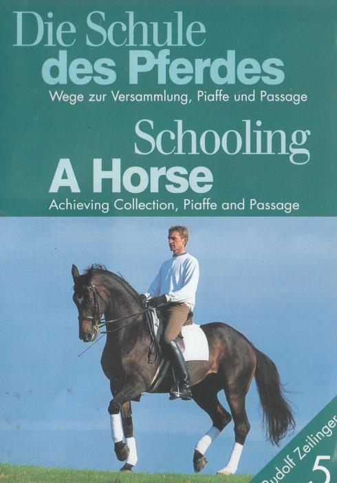 Die Schule Des Pferdes: Schooling A Horse: Achieving Collection, Piaffe And Passage Part 5 PAL