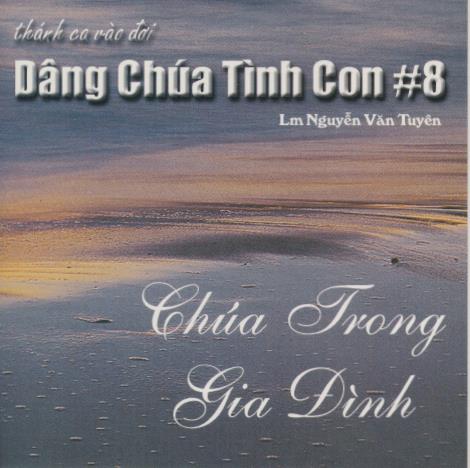 Lm Nguyen Van Tuyen: Dang Chua Tinh Con: Chua Trong Gia Dinh Vol. 8