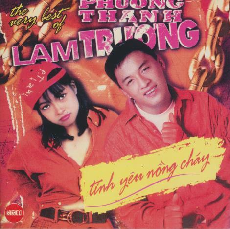 Phuong Thanh / Lam Truong: Tinh Yeu Nong Chay