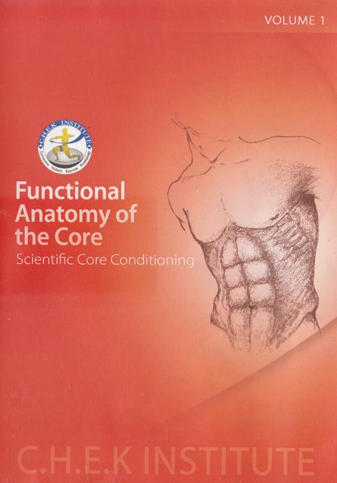 Functional Anatomy Of The Core: Scientific Core Conditioning Volume 1