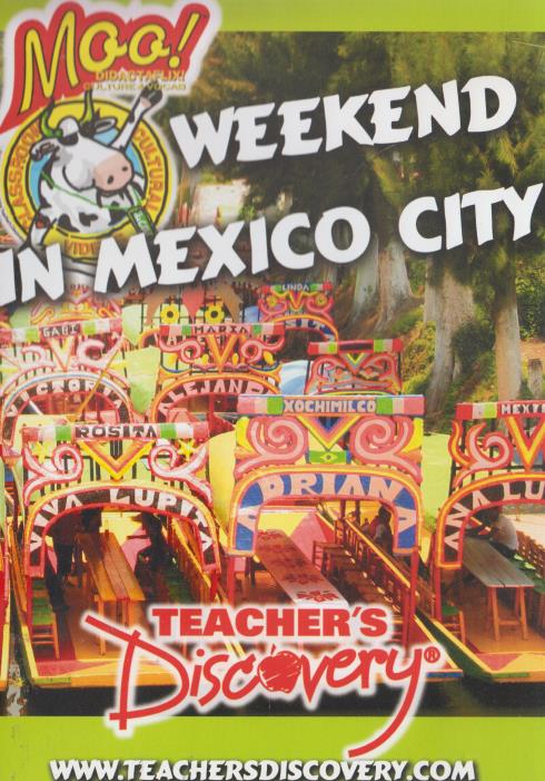 Moo! Weekend In Mexico City: Teacher's Discovery - NeverDieMedia