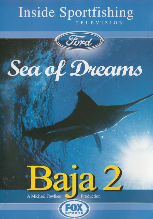 Inside Sportfishing Television: Baja Part 2: Sea Of Dreams