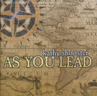 Kathy Shooster: As You Lead