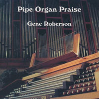 Gene Roberson: Pipe Organ Praise