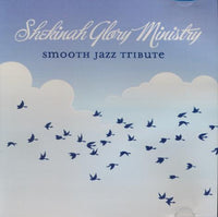 Shekinah Glory Ministry: Smooth Jazz Tribute