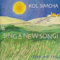 Kol Simcha: Sing A New Song!