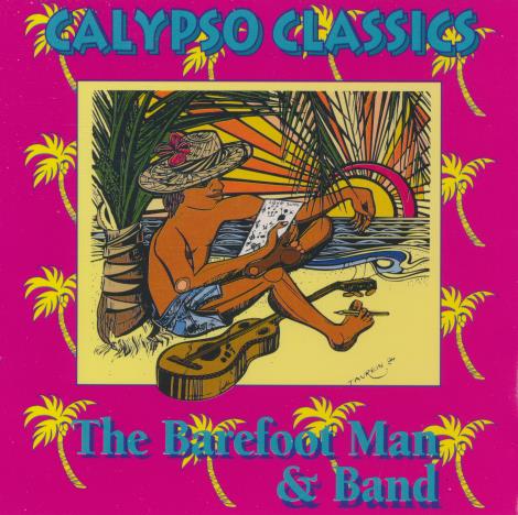The Barefoot Man & Band: Calypso Classics