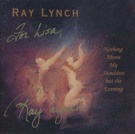 Ray Lynch: Nothing Above My Shoulders But The Evening Signed
