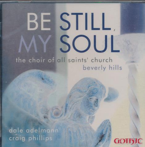 The Choir Of All Saints' Church, Beverly Hills: Be Still, My Soul w/ Cracked Case