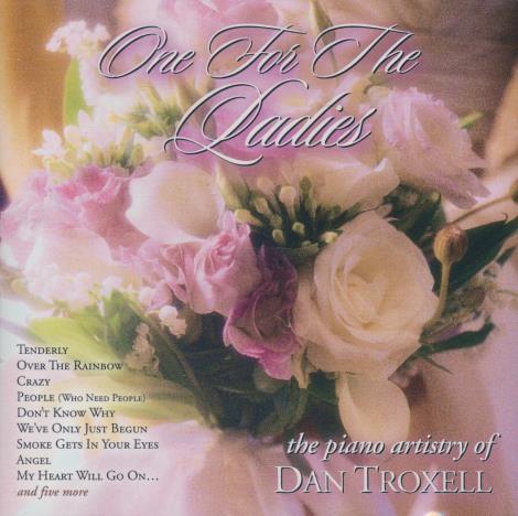 Dan Troxell: One For The Ladies