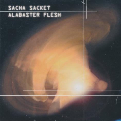 Sacha Sacket: Alabaster Flesh