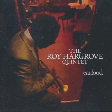 The Roy Hargrove Quintet: Earfood