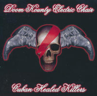 Doom Kounty Electric Chair: Cuban Healed Killers