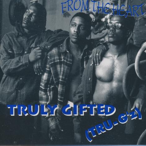 Truly Gifted: From The Heart (Tru-G'z)
