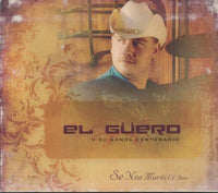 El Guero Y Su Banda Centenario: Se Nos Murio El Amor