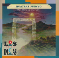 Los Angeles Incas: Huayras Puncco: The Door Of The Wind