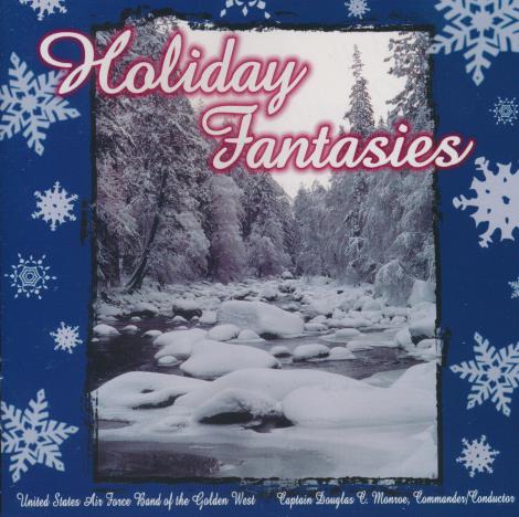 United States Air Force Band Of The Golden West: Holiday Fantasies