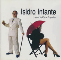 Isidro Infante: Licencia Para Enganar