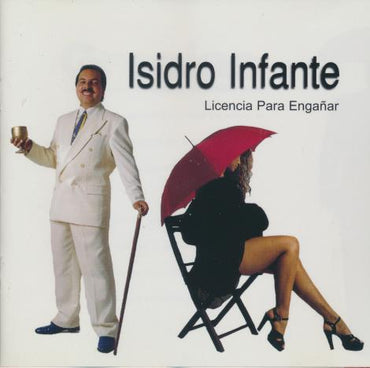 Isidro Infante: Licencia Para Enganar