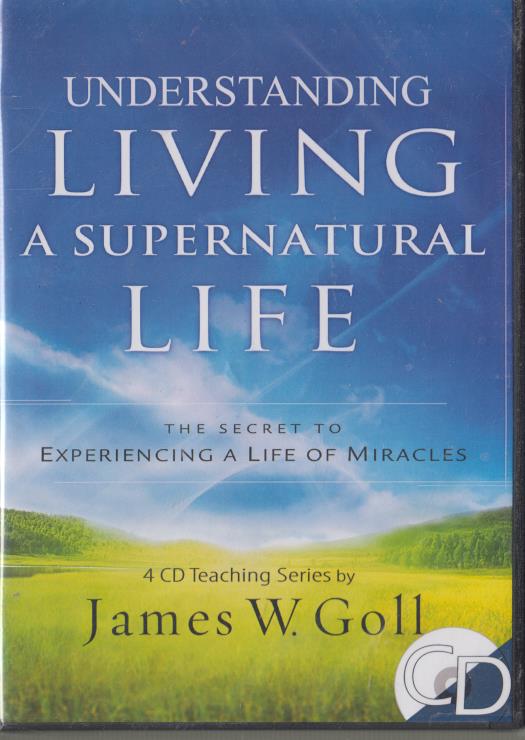 Understanding Living A Supernatural Life: The Secret To Experiencing A Life Of Miracles 4-Disc Set