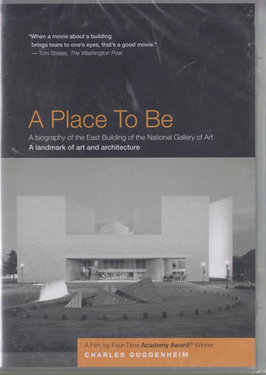 A Place To Be: A Biography Of The East Building Of The National Gallery Of Art