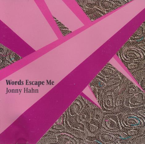 Jonny Hahn: Words Escape Me