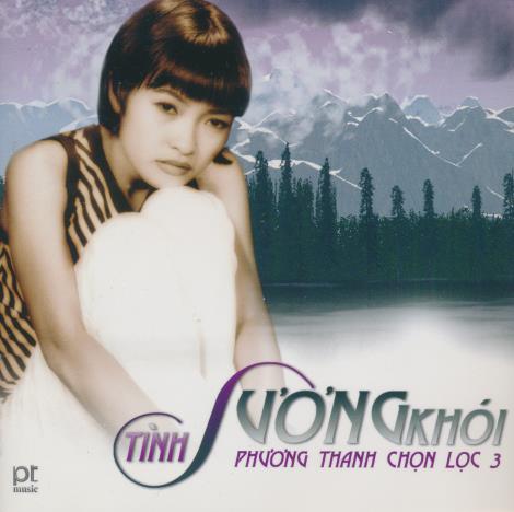 Phuong Thanh: Tinh Suong Khoi: Phuong Thanh Chon Loc 3