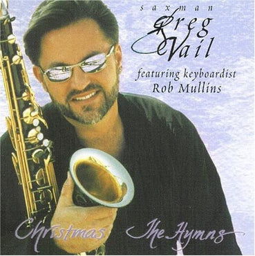 Greg Vail: Christmas, The Hymns - NeverDieMedia