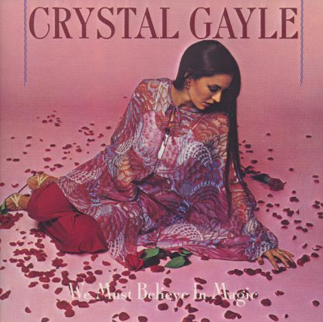 Crystal Gayle: We Must Believe In Magic
